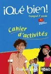 Qu bien! Espagnol 2e anne : Cahier d'activits