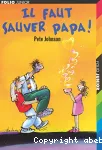 Il faut sauver papa !