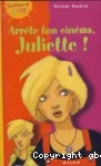 Arrte ton cinma, Juliette !