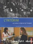 L'intrim : un acteur original de l'emploi