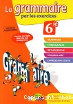 La grammaire par les exercices 6e