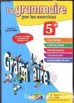 La grammaire par les exercices 5e