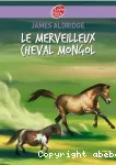 Le merveilleux cheval mongol