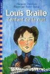 Louis Braille l'enfant de la nuit