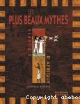 Les plus beaux mythes d'Egypte et d'Afrique noire