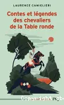 Contes et lgendes des chevaliers de Ta table ronde