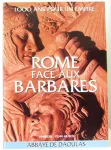 Rome face aux barbares : 1000 ans pour un empire