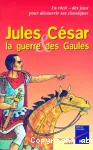 Jules Csar, la guerre des Gaules